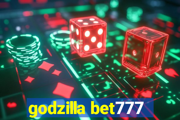 godzilla bet777