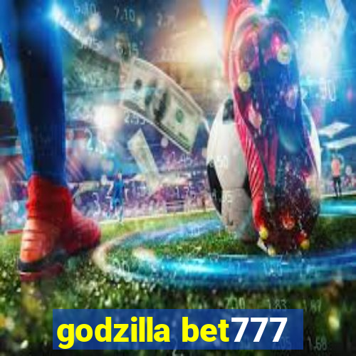 godzilla bet777