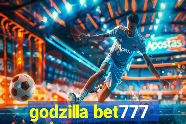 godzilla bet777