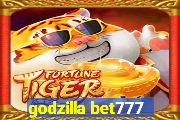 godzilla bet777