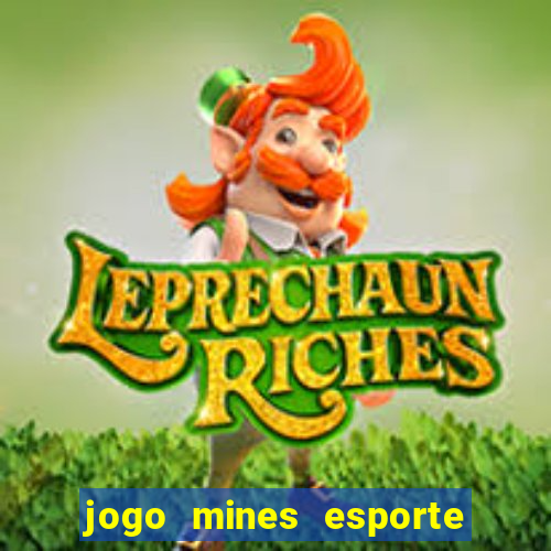 jogo mines esporte da sorte