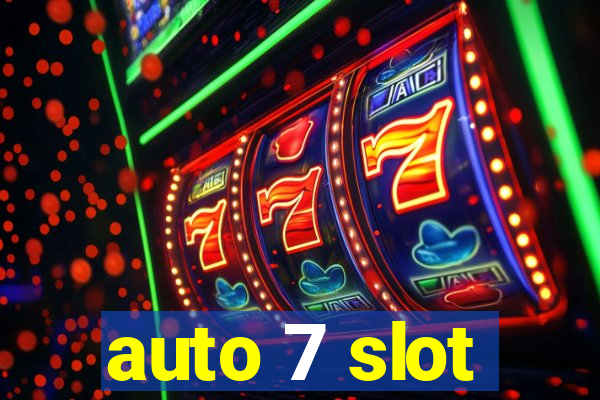 auto 7 slot