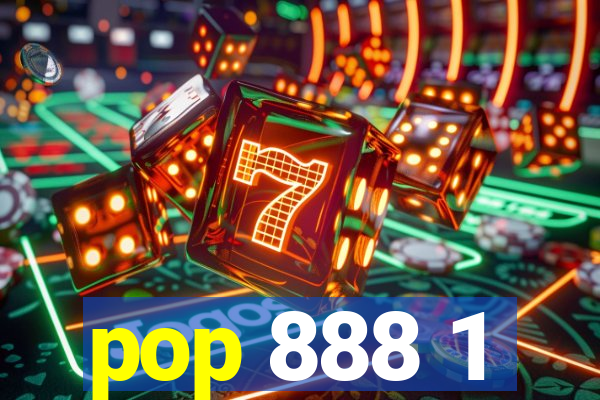 pop 888 1