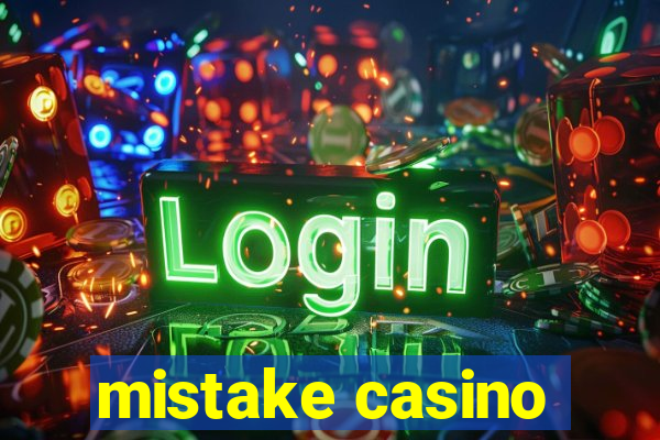 mistake casino