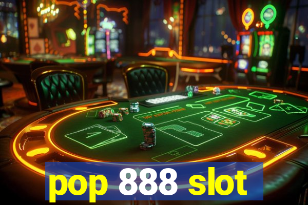 pop 888 slot