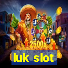 luk slot