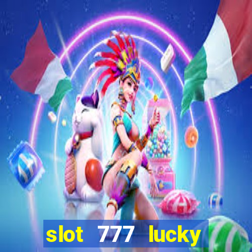 slot 777 lucky spin online