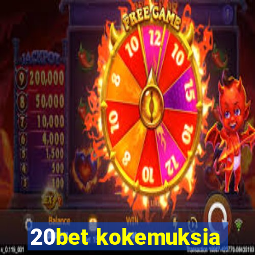 20bet kokemuksia