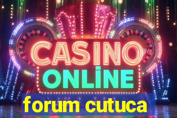 forum cutuca