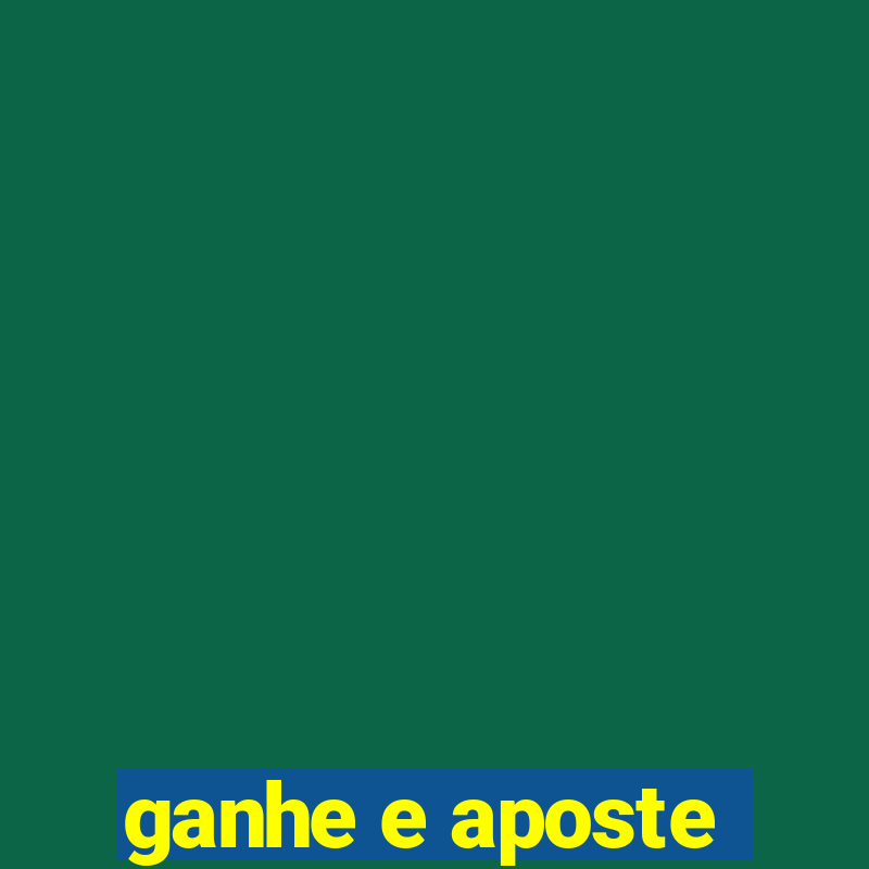 ganhe e aposte