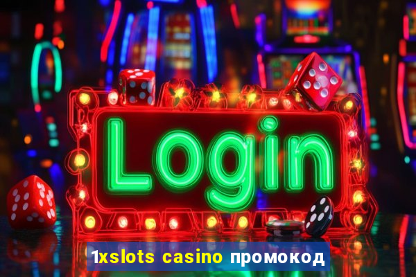 1xslots casino промокод