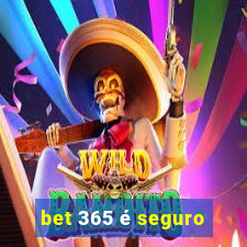 bet 365 é seguro