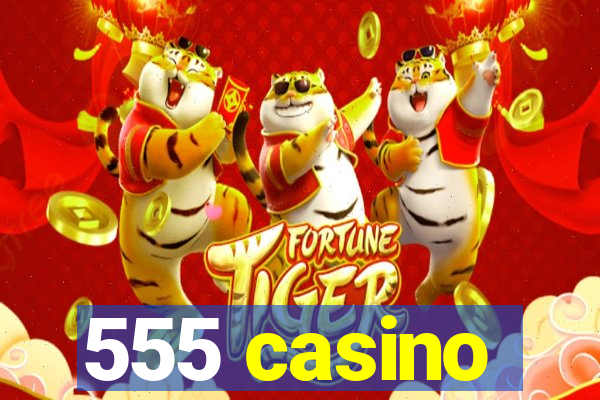 555 casino