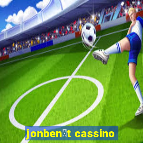 jonben茅t cassino