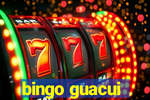 bingo guacui