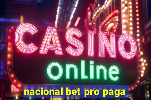 nacional bet pro paga