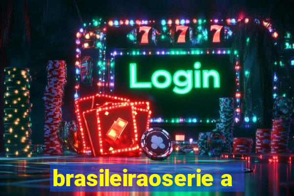 brasileiraoserie a