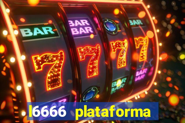 l6666 plataforma paga mesmo