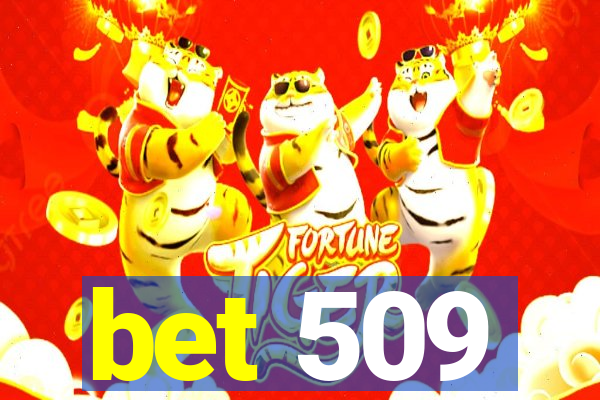 bet 509