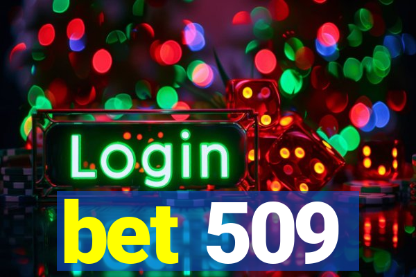 bet 509