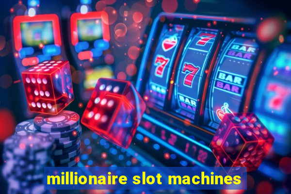 millionaire slot machines