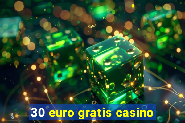 30 euro gratis casino