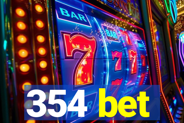 354 bet