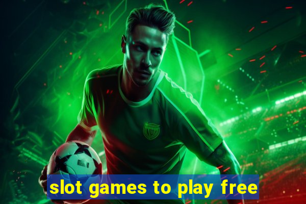 slot games to play free