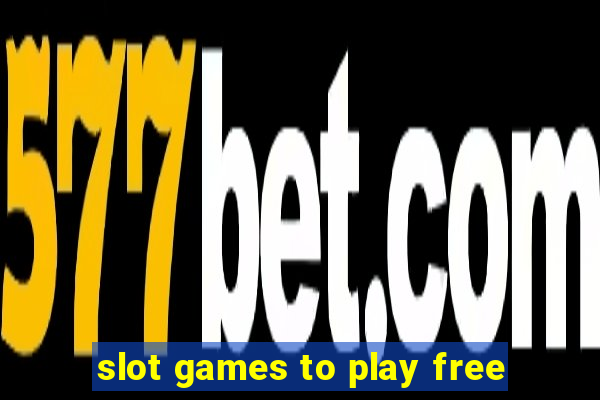 slot games to play free