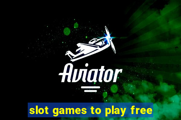 slot games to play free