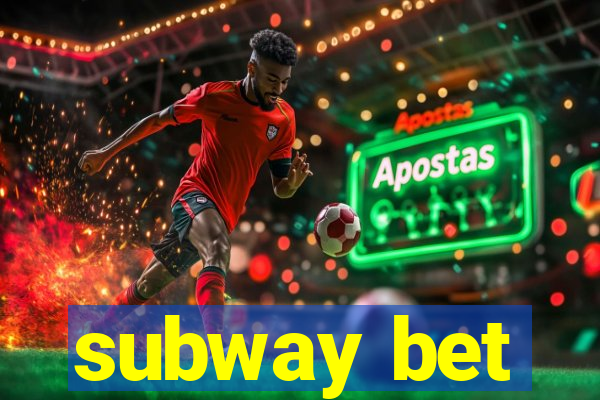 subway bet