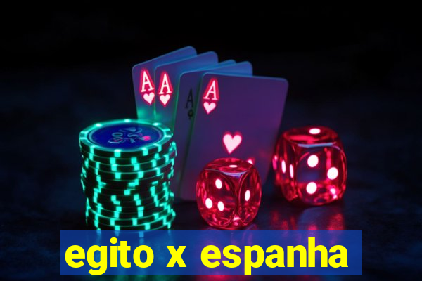 egito x espanha