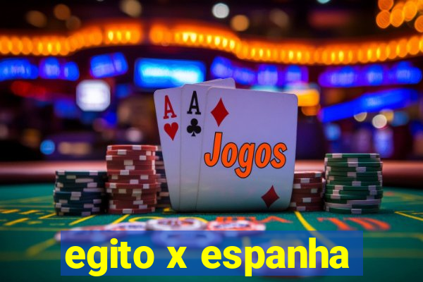 egito x espanha