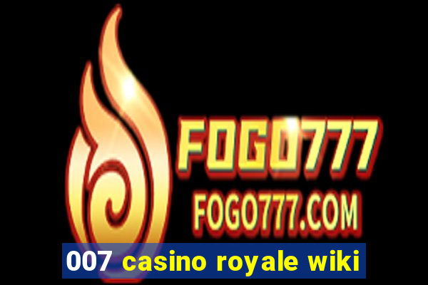 007 casino royale wiki