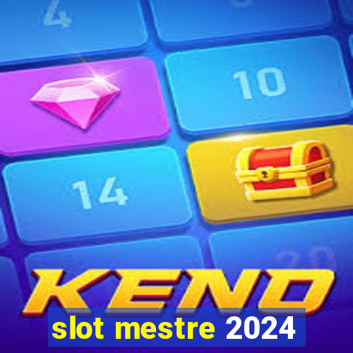 slot mestre 2024