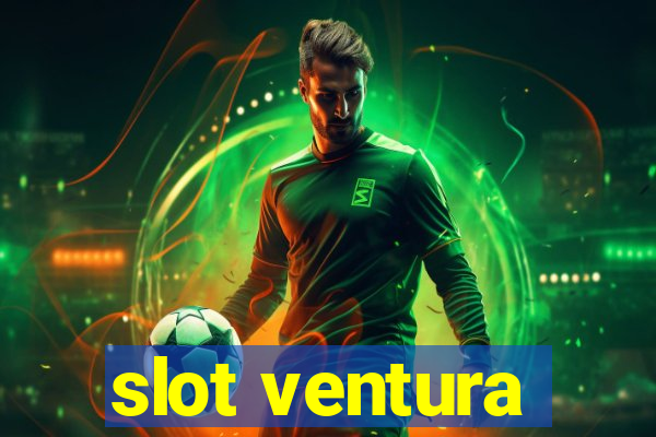 slot ventura