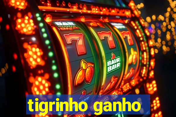 tigrinho ganho