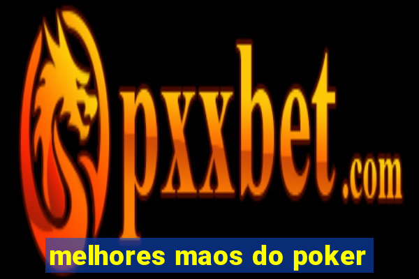 melhores maos do poker