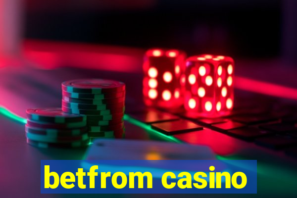 betfrom casino