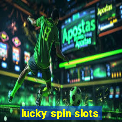 lucky spin slots