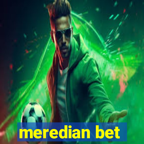 meredian bet