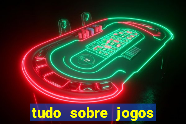 tudo sobre jogos de futebol