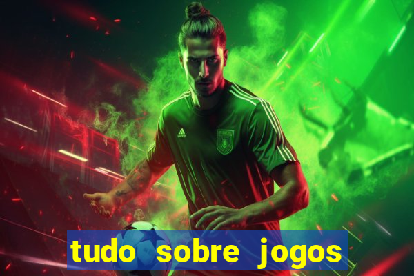 tudo sobre jogos de futebol