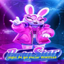 jogos de gerenciar download