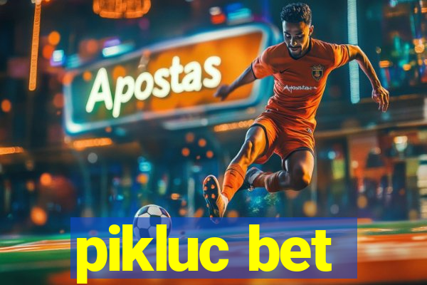 pikluc bet