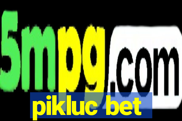 pikluc bet