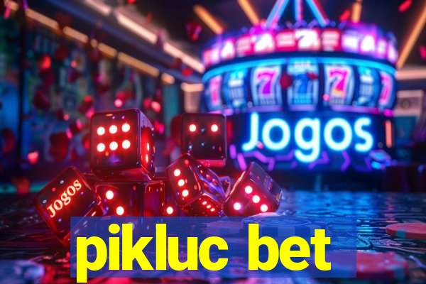 pikluc bet