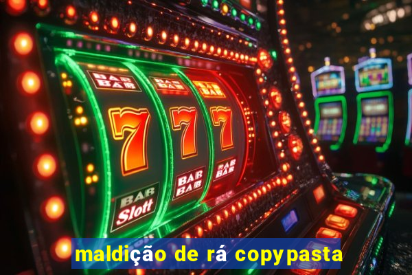 maldição de rá copypasta