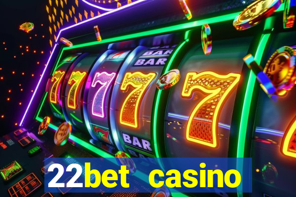 22bet casino welcome bonus