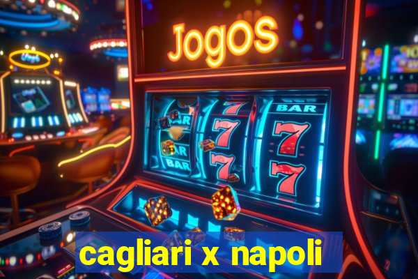 cagliari x napoli